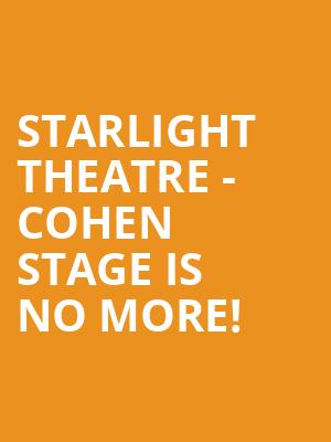 Starlight Theatre - Cohen Stage is no more